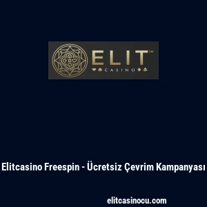 Elitcasino Freespin - &Uuml;cretsiz &Ccedil;evrim Kampanyası