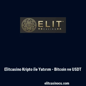 Elitcasino Kripto ile Yatırım - Bitcoin ve USDT