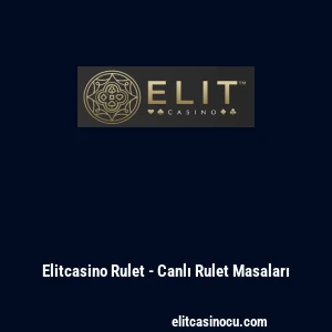 Elitcasino Rulet - Canlı Rulet Masaları